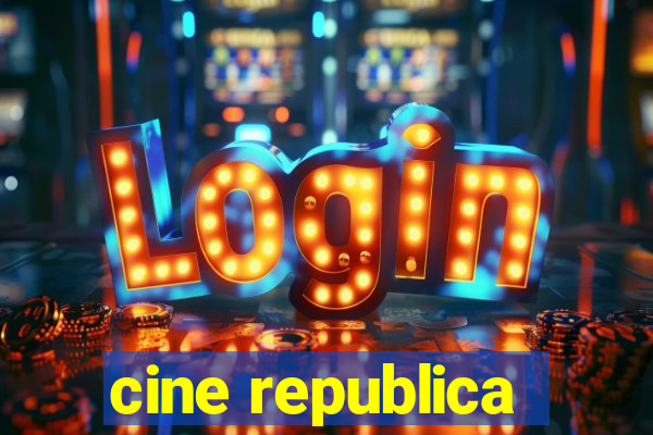 cine republica